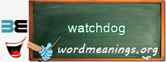 WordMeaning blackboard for watchdog